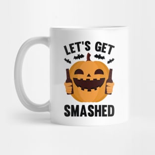 Let's Get Smashed Mug